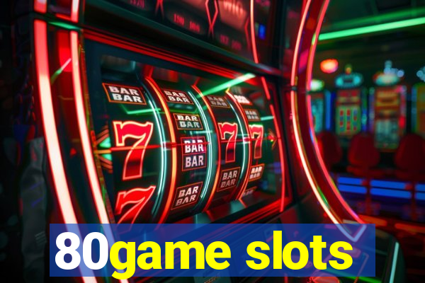 80game slots